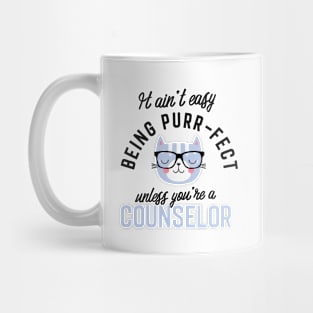 Counselor Cat Gifts for Cat Lovers - It ain't easy being Purr Fect Mug